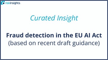 Curated Insight: Fraud detection in the EU AI Act (based on recent draft guidance)