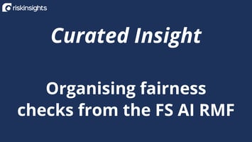 Curated Insight: Organising fairness checks from the FS AI RMF