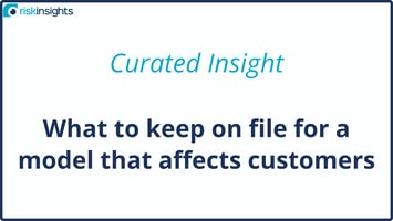 Curated Insight: what to keep on file for a model that affects customers
