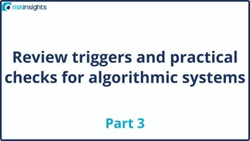 Review triggers and practical checks for algorithmic systems (Part 3)