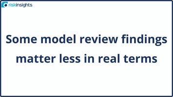 Some model review findings matter less in real terms