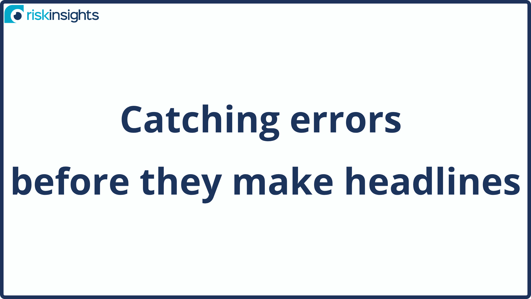 Catching errors before they make headlines