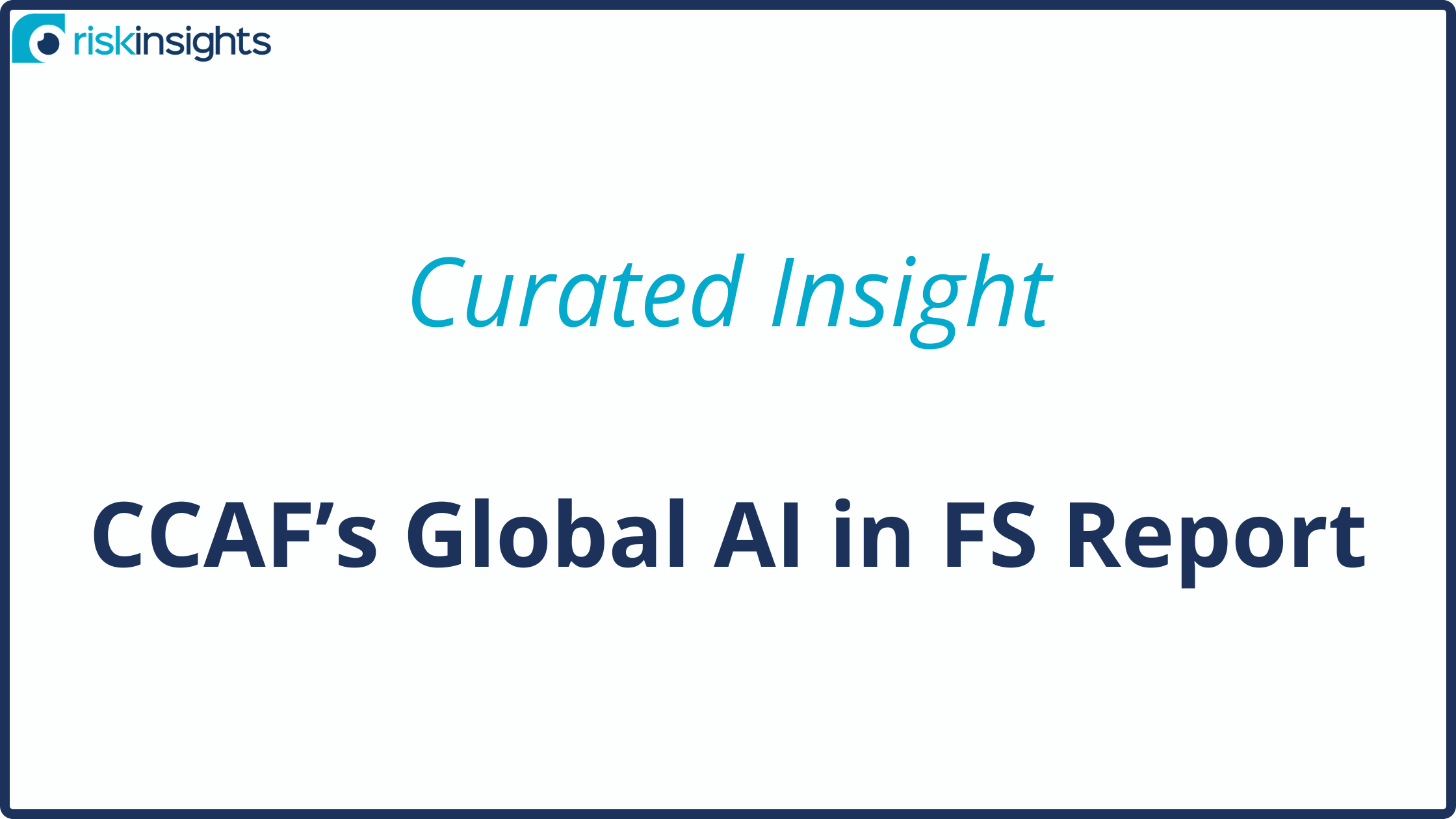 Curated Insight:&nbsp;CCAF’s 2026 Global AI in FS Report