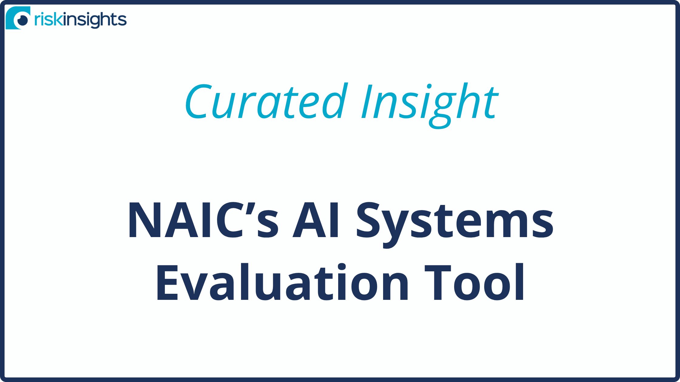 Curated Insight: NAIC's AI Systems Evaluation Tool
