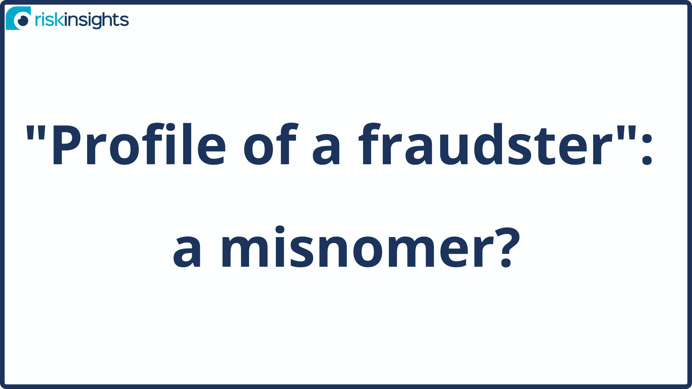 "Profile of a fraudster": a misnomer?